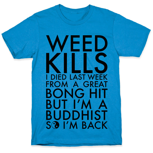 Weed Kills T-Shirt