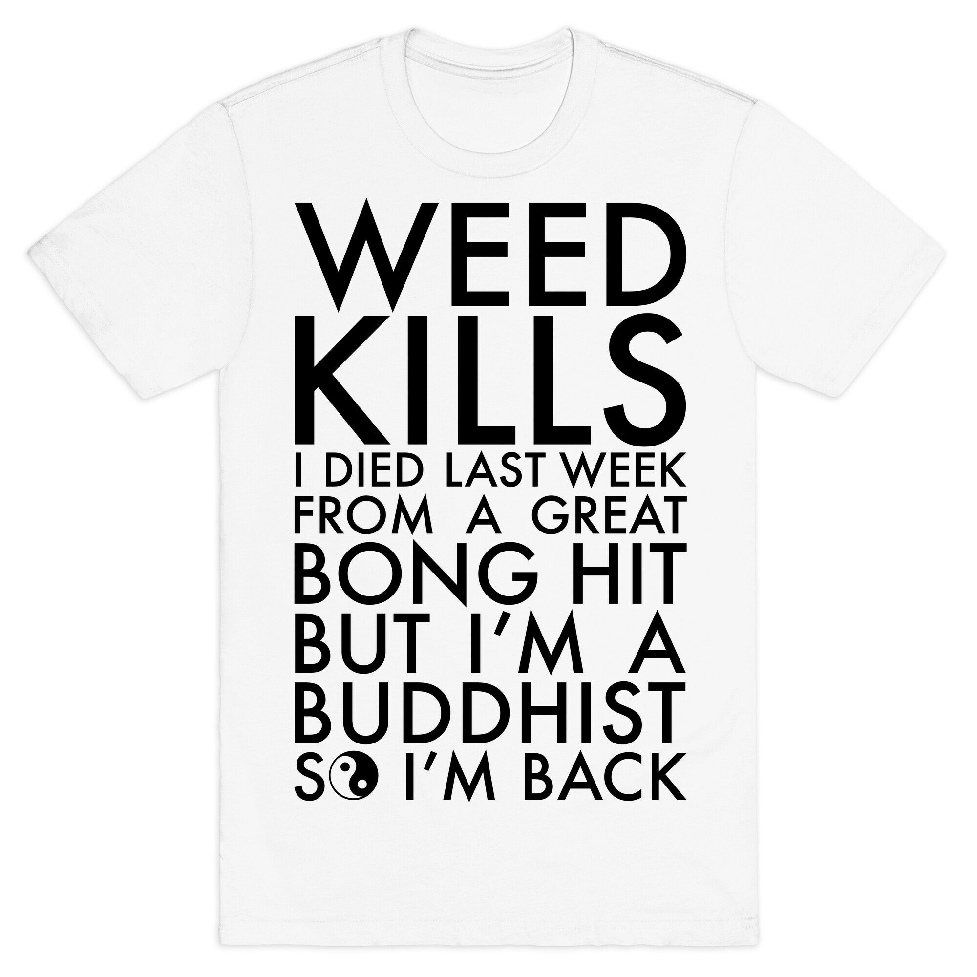 Weed Kills T-Shirt