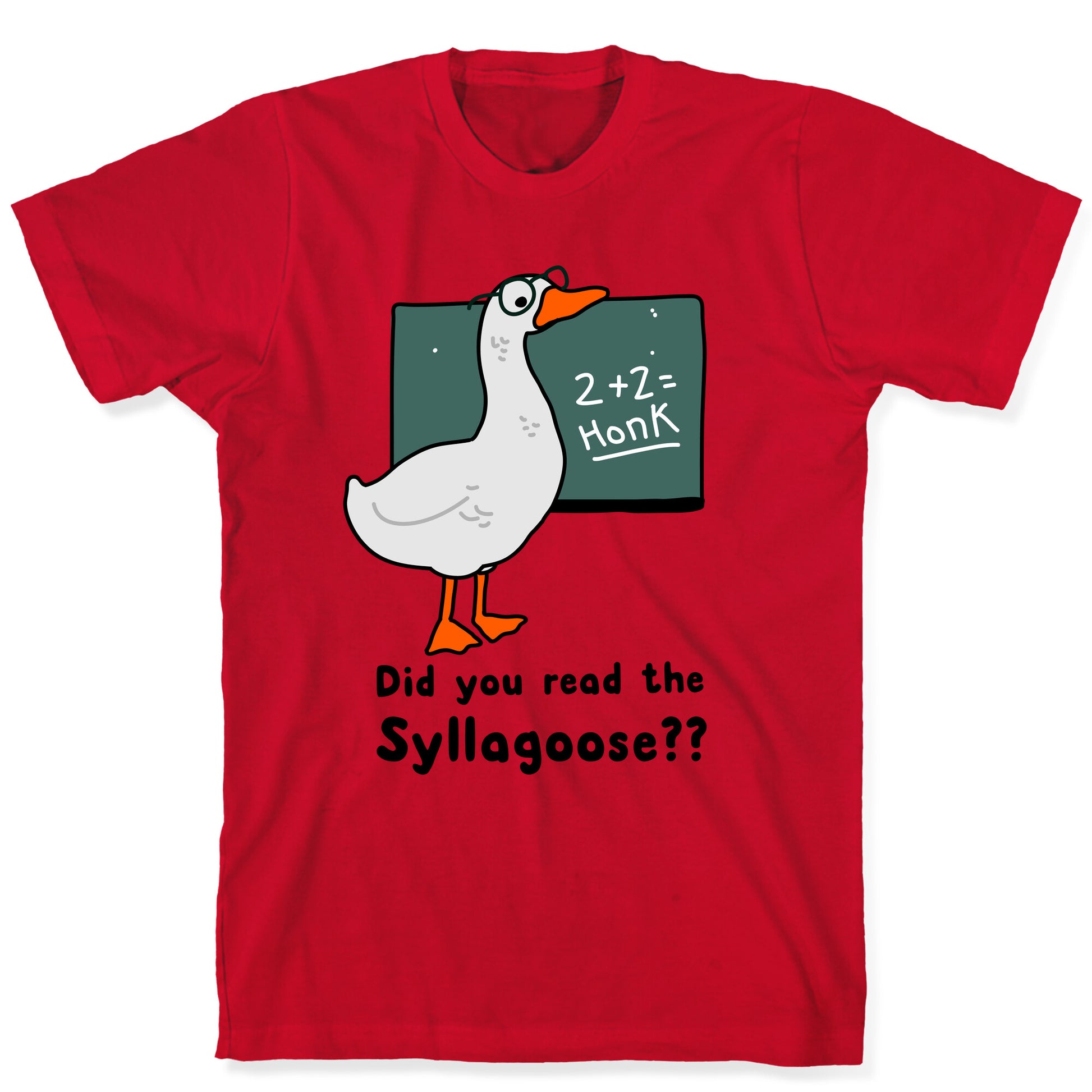 Did You Read the Syllagoose? T-Shirt