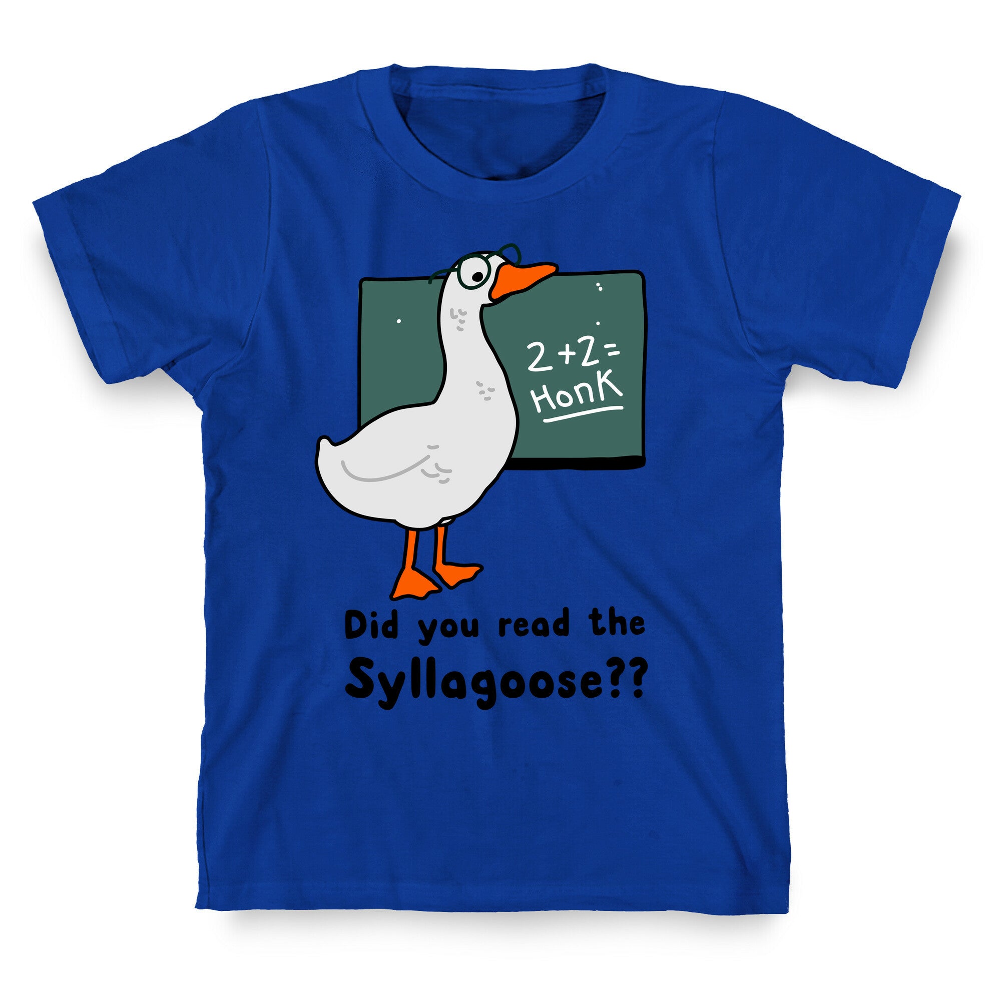 Did You Read the Syllagoose? T-Shirt
