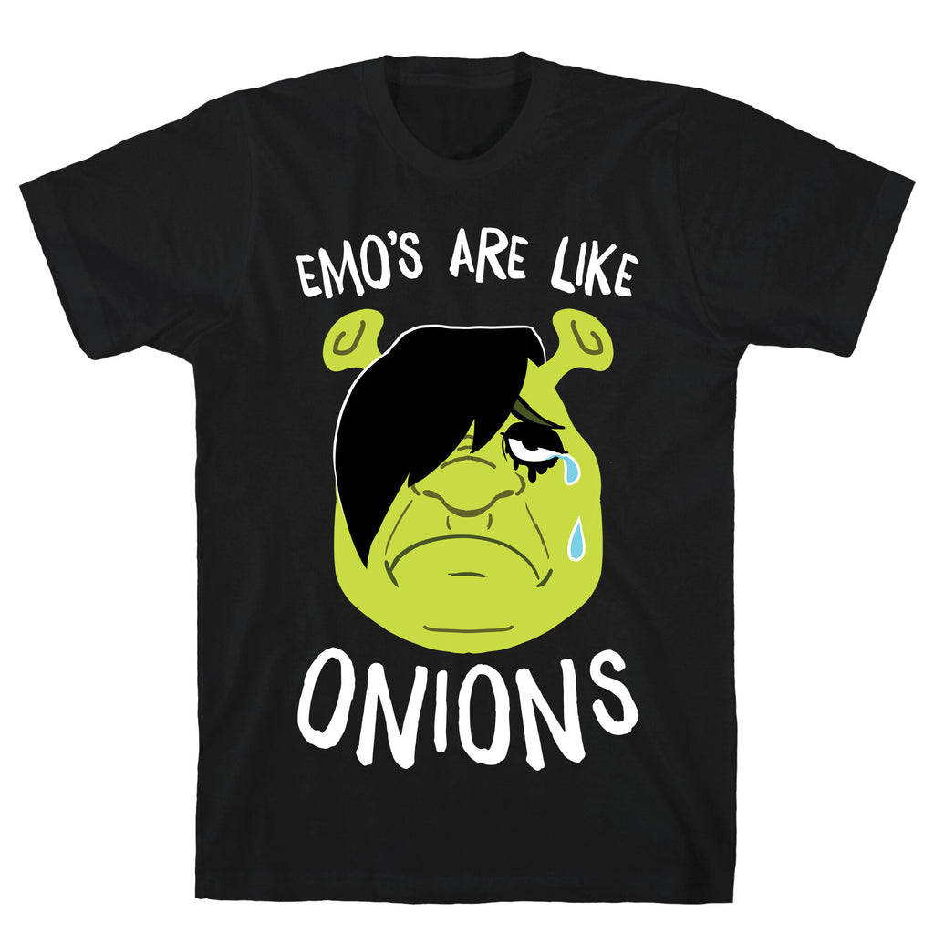 Emos Are Like Onions T-Shirt