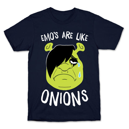 Emos Are Like Onions T-Shirt