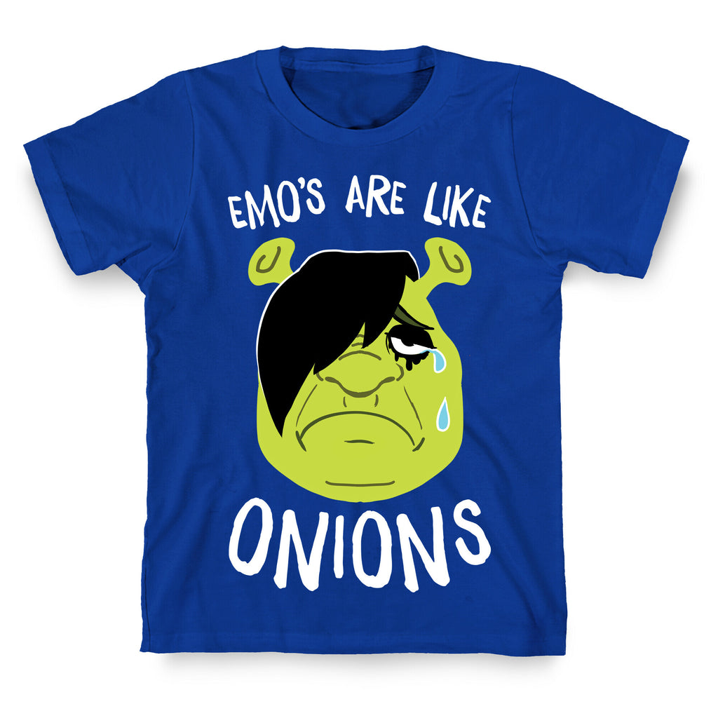 Emos Are Like Onions T-Shirt