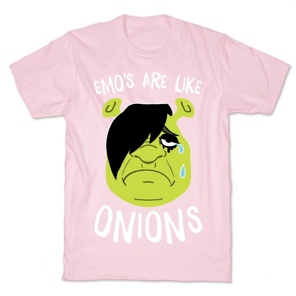 Emos Are Like Onions T-Shirt
