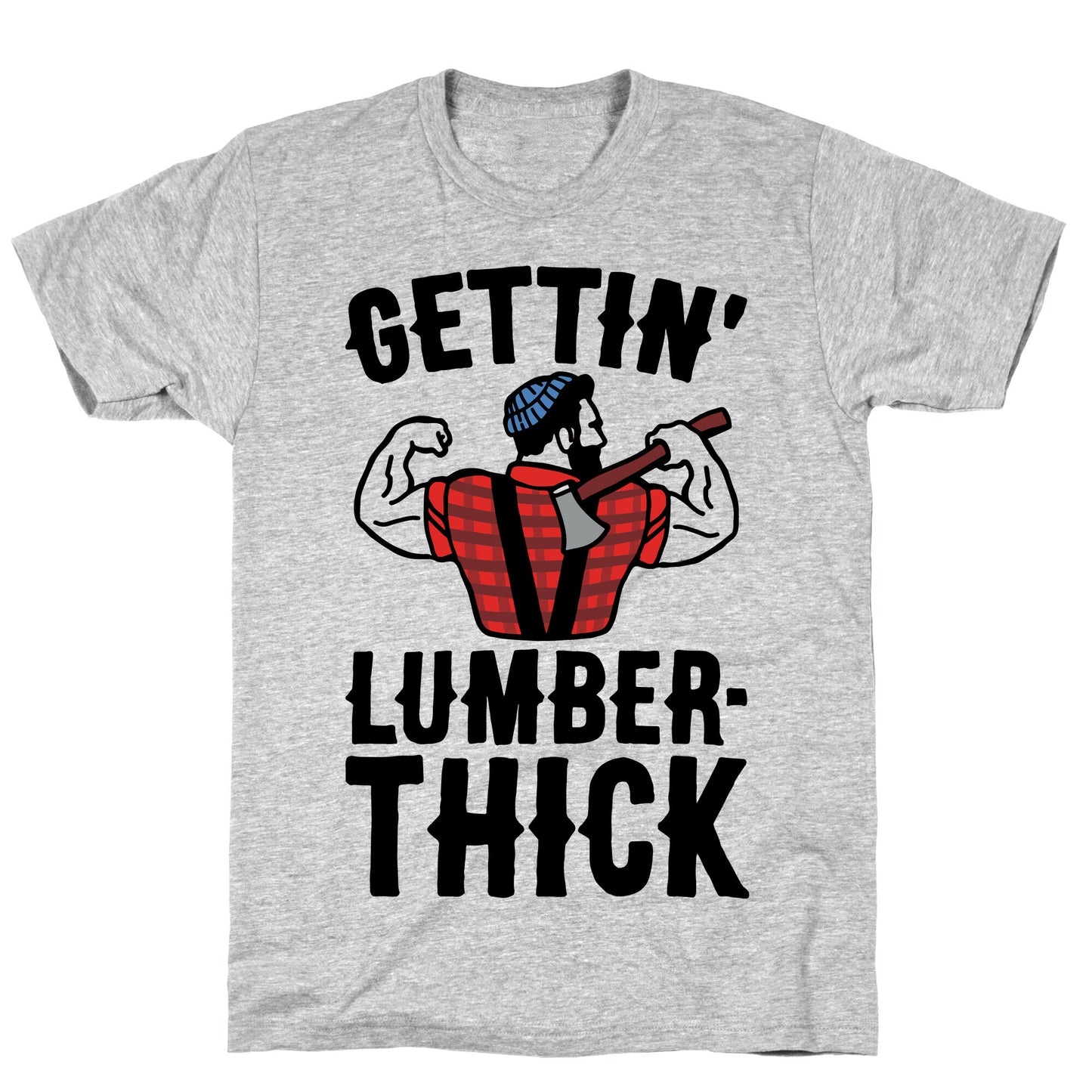 Gettin' Lumber-Thick Parody T-Shirt