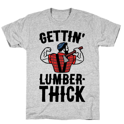 Gettin' Lumber-Thick Parody T-Shirt