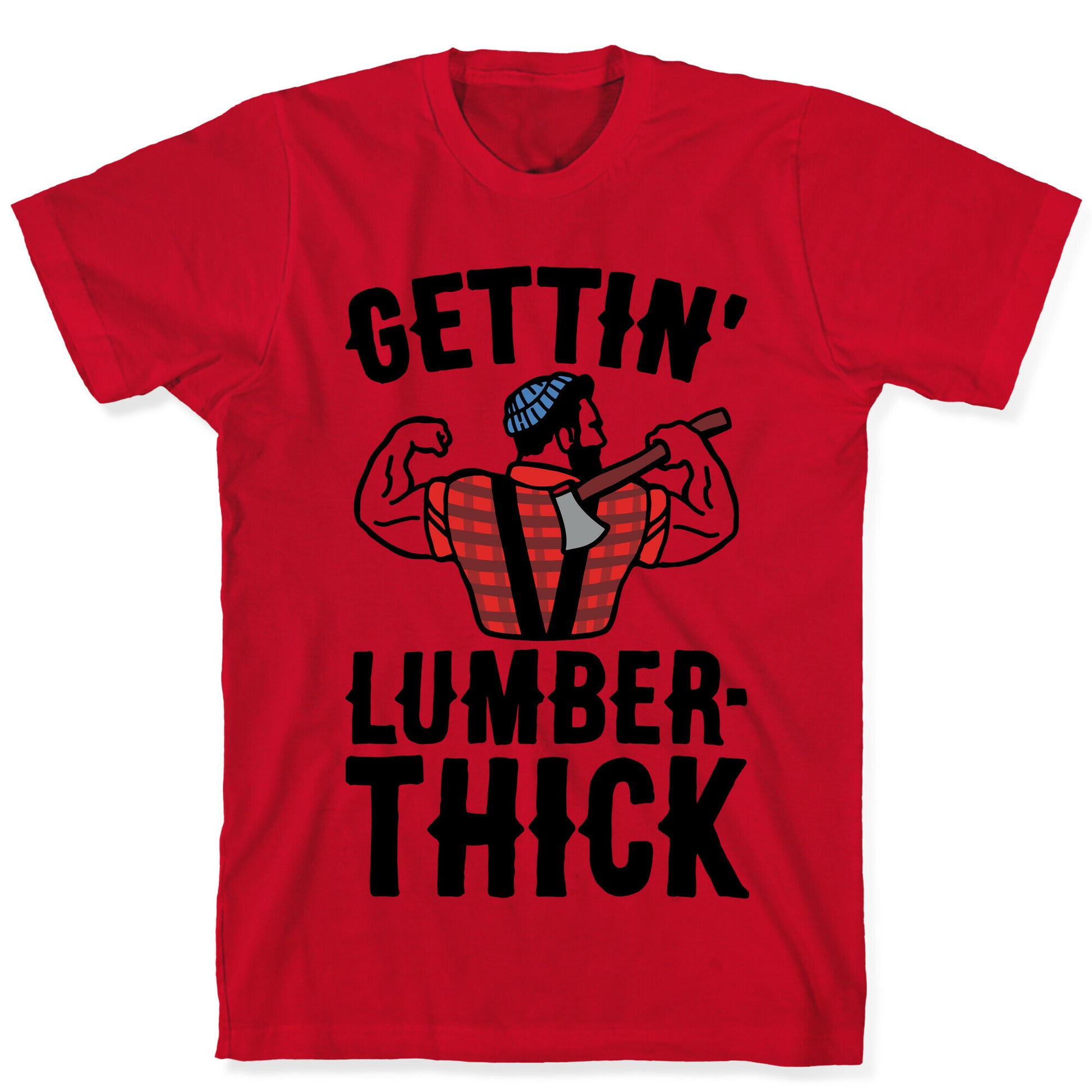 Gettin' Lumber-Thick Parody T-Shirt