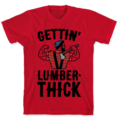 Gettin' Lumber-Thick Parody T-Shirt