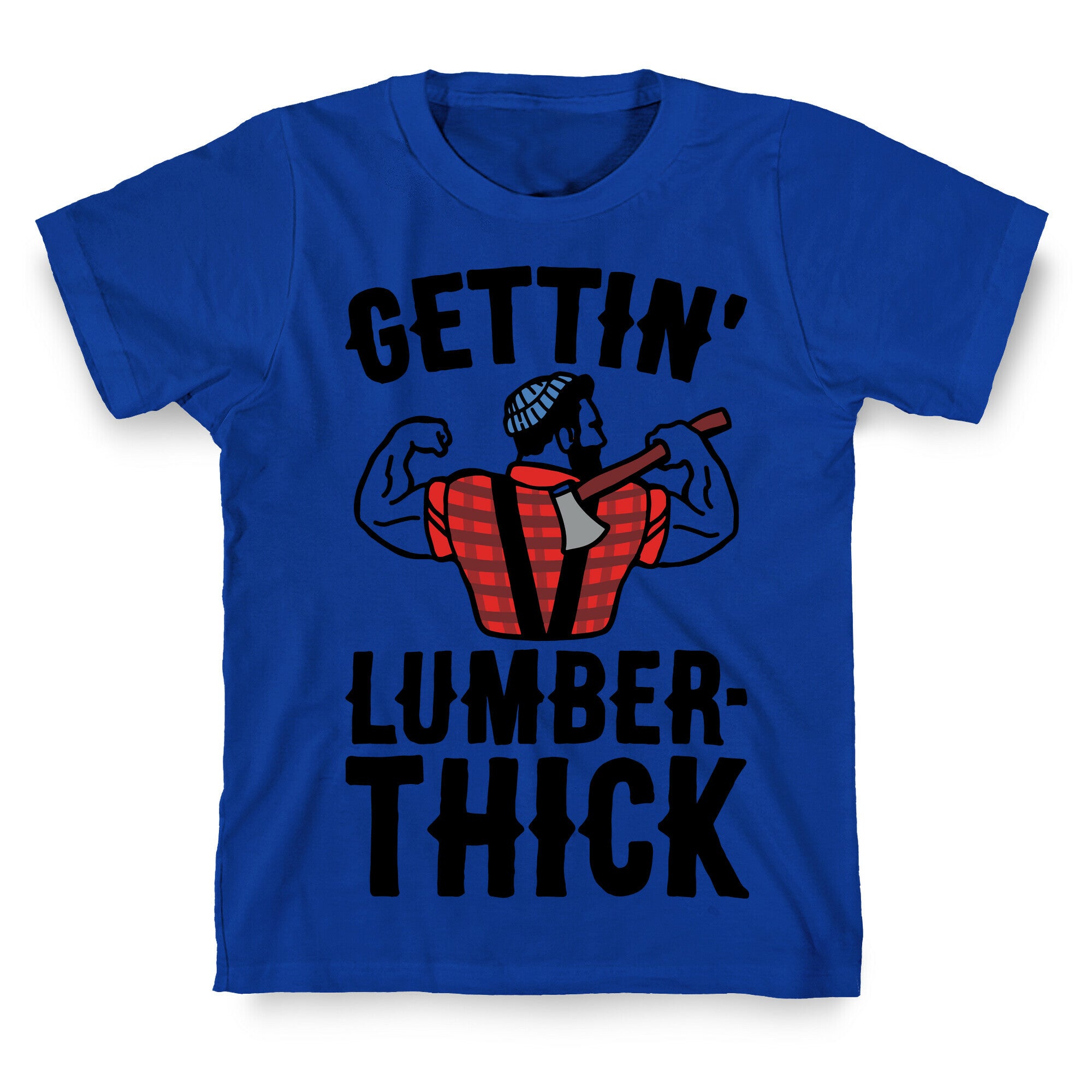Gettin' Lumber-Thick Parody T-Shirt