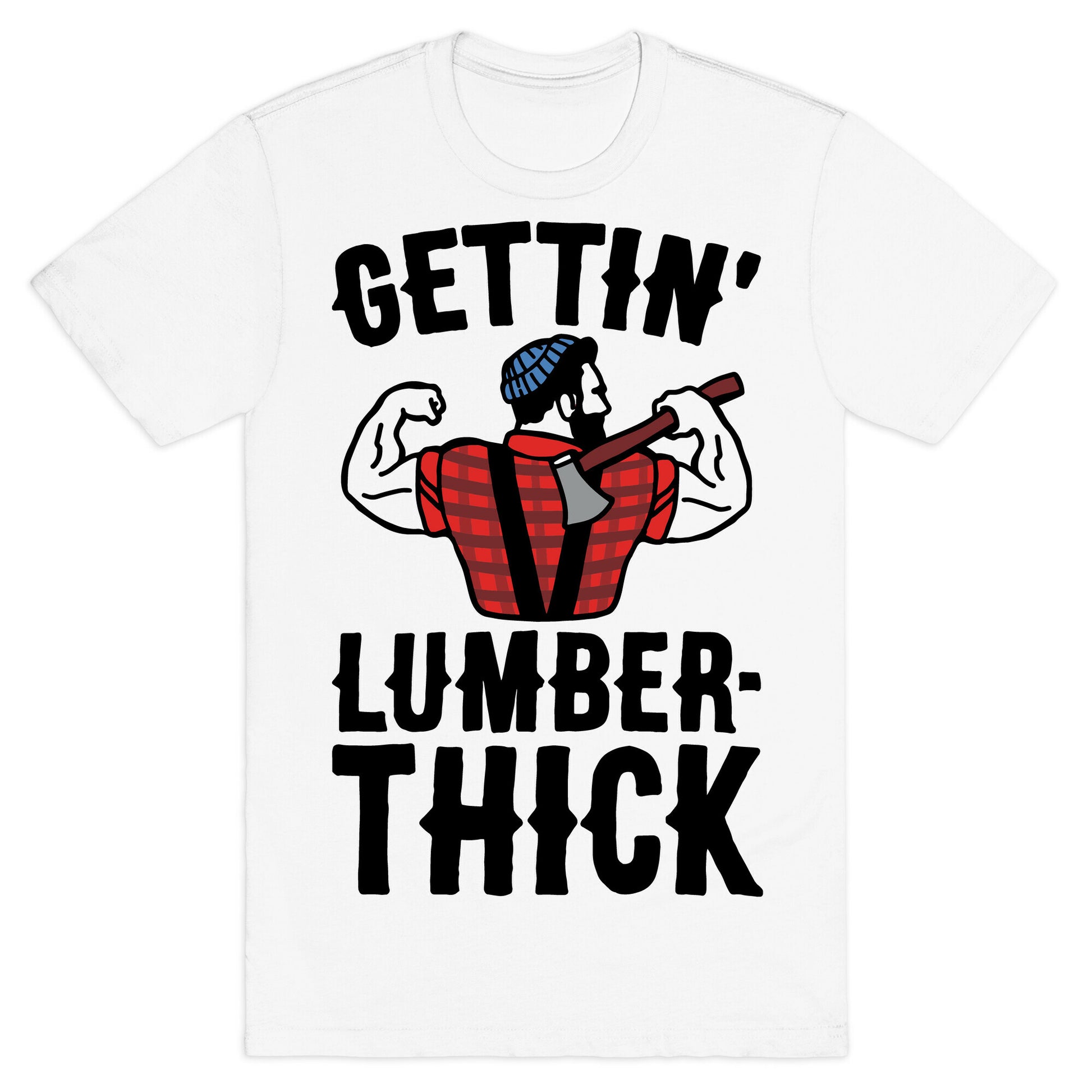 Gettin' Lumber-Thick Parody T-Shirt