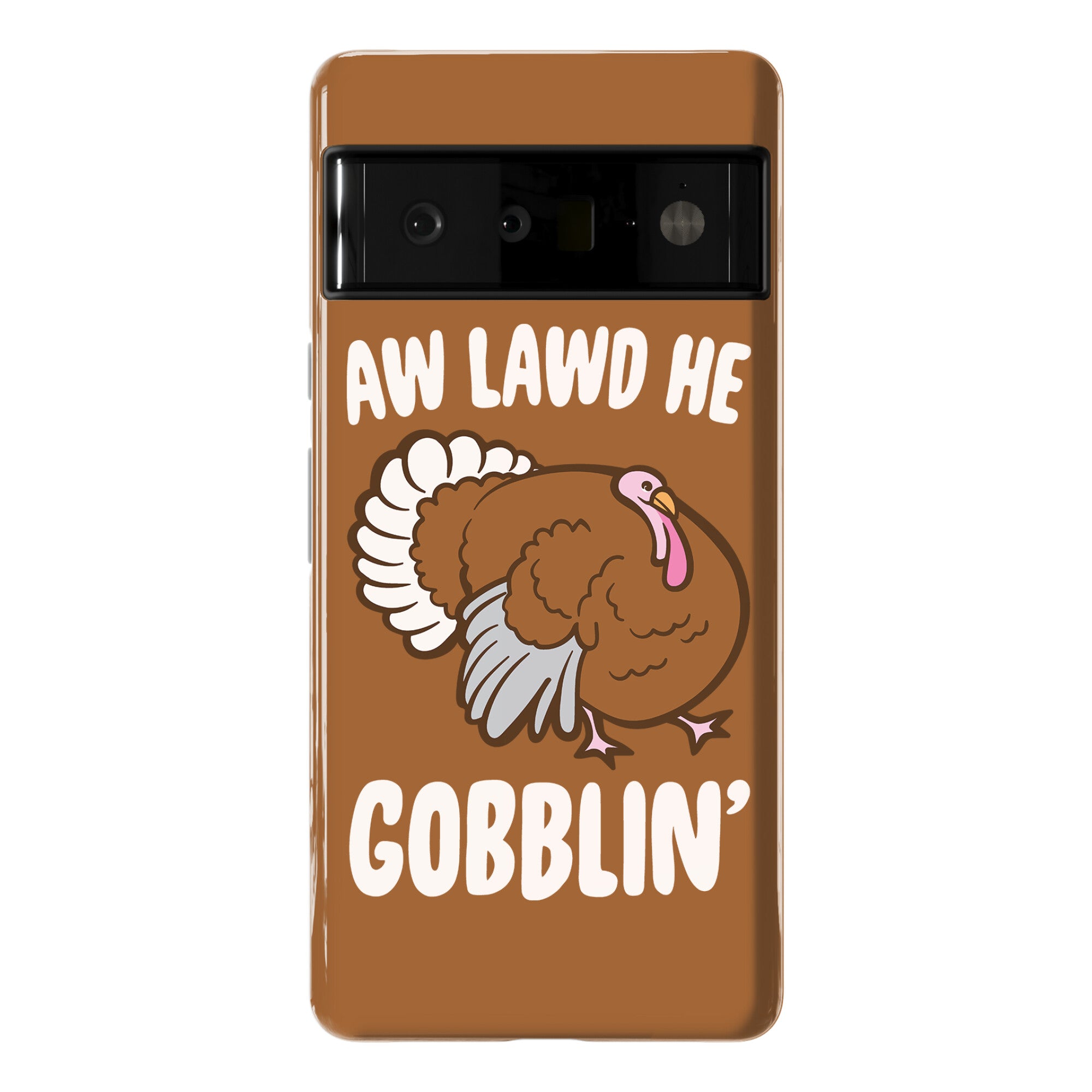 Aw Lawd He Gobblin' Turkey Parody White Print Phone Case