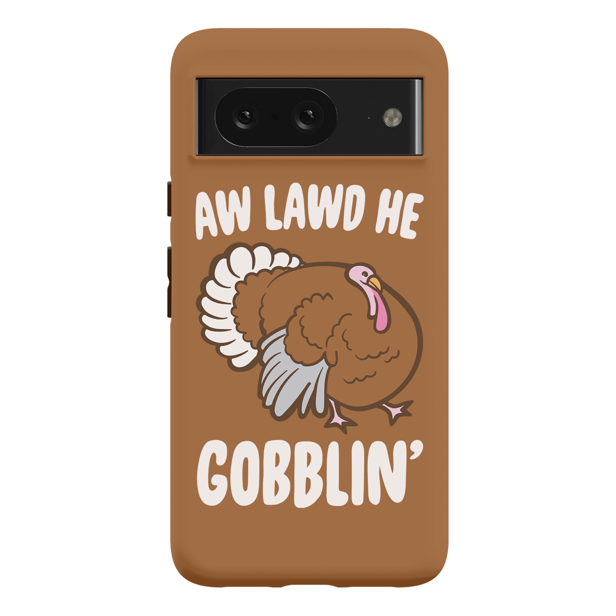 Aw Lawd He Gobblin' Turkey Parody White Print Phone Case
