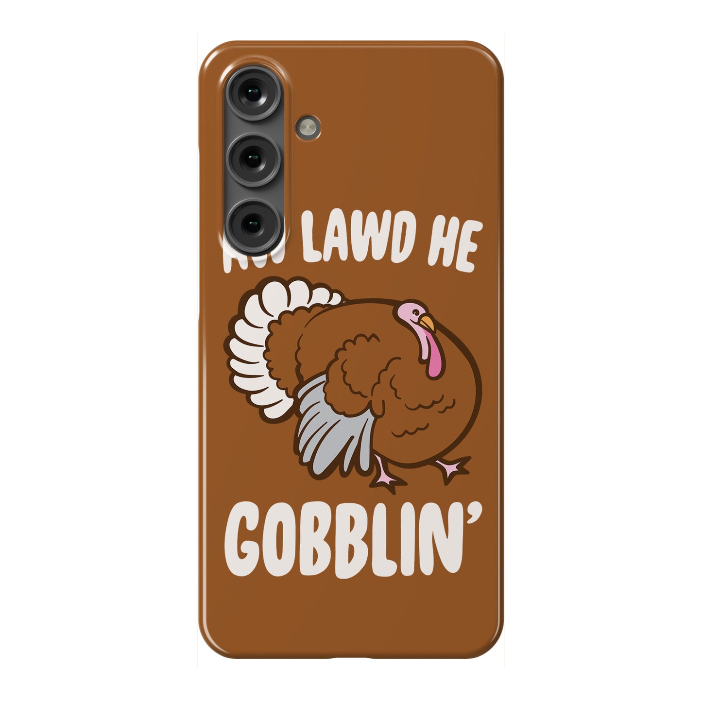 Aw Lawd He Gobblin' Turkey Parody White Print Phone Case