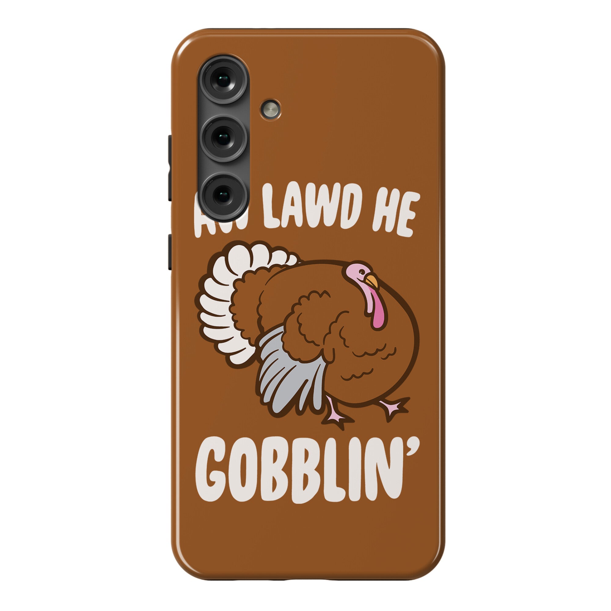 Aw Lawd He Gobblin' Turkey Parody White Print Phone Case