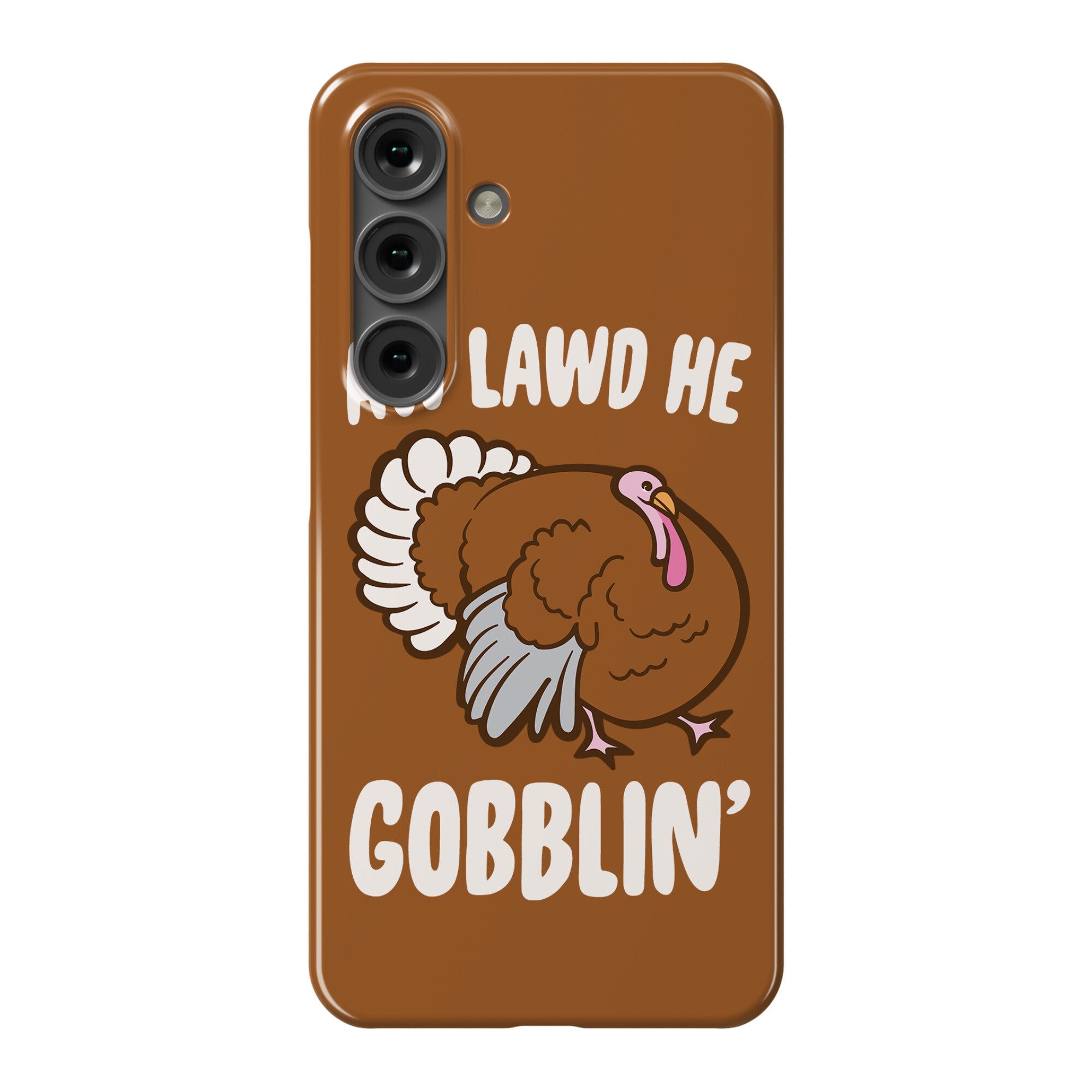 Aw Lawd He Gobblin' Turkey Parody White Print Phone Case