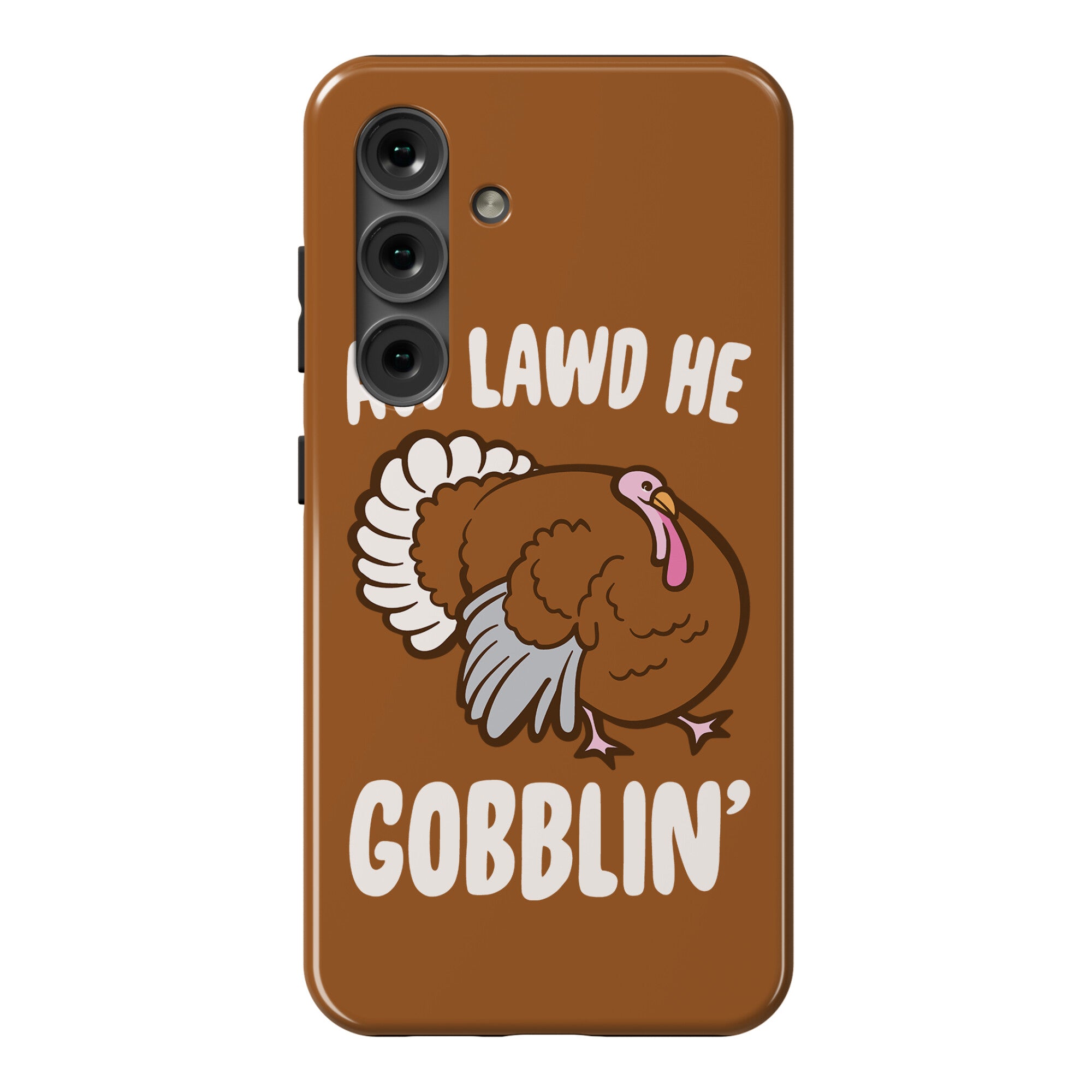 Aw Lawd He Gobblin' Turkey Parody White Print Phone Case