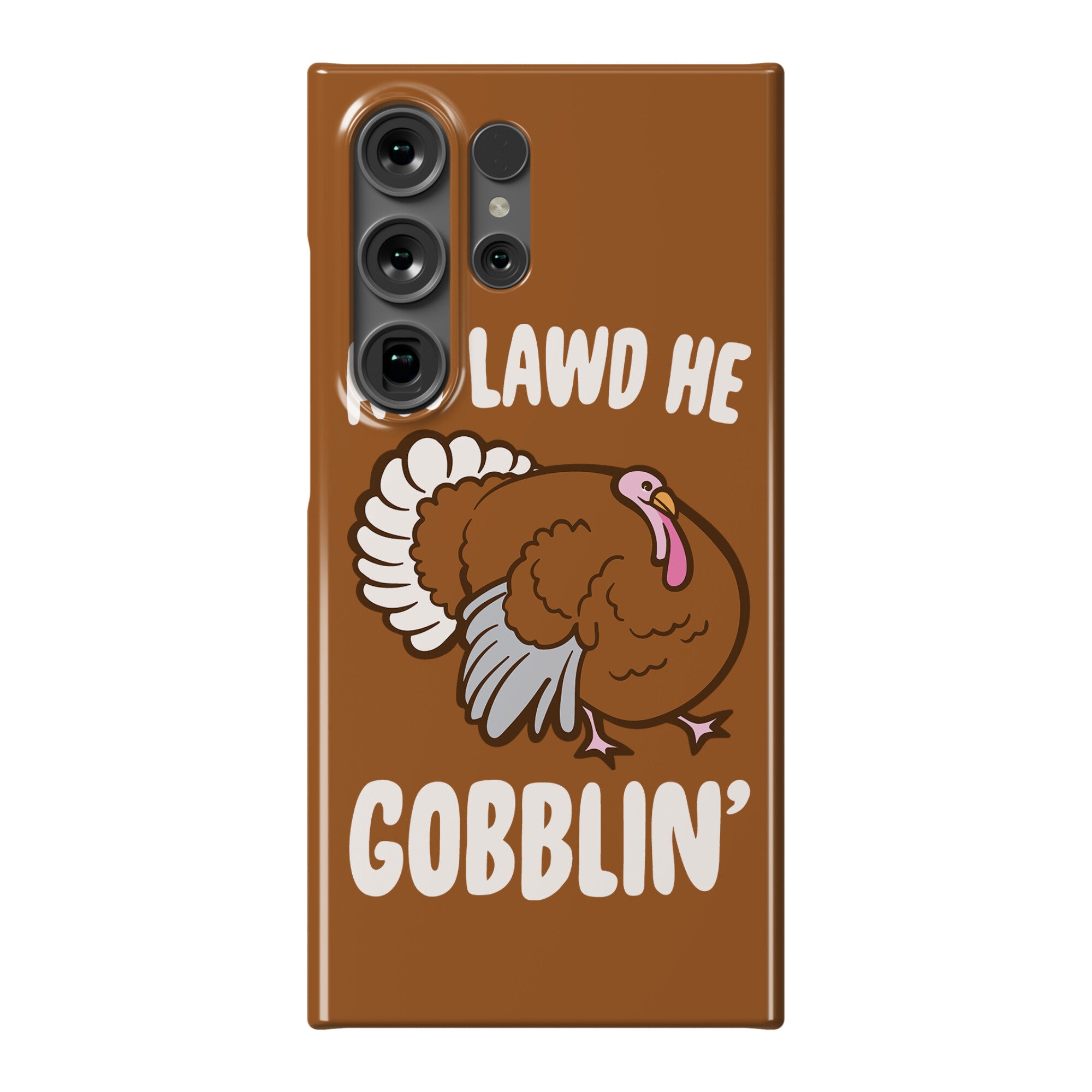 Aw Lawd He Gobblin' Turkey Parody White Print Phone Case