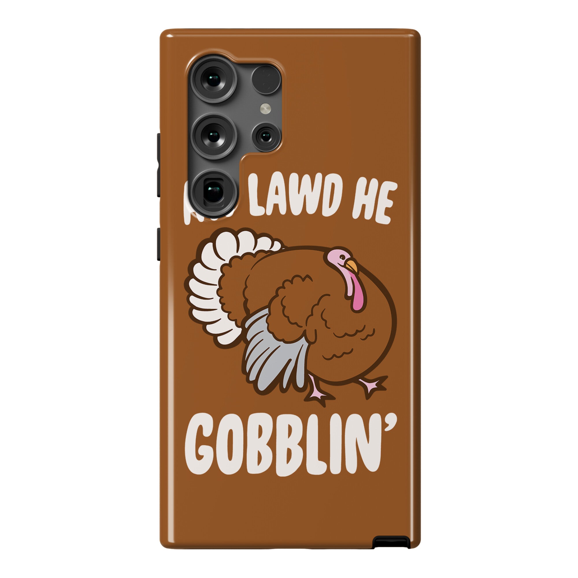 Aw Lawd He Gobblin' Turkey Parody White Print Phone Case