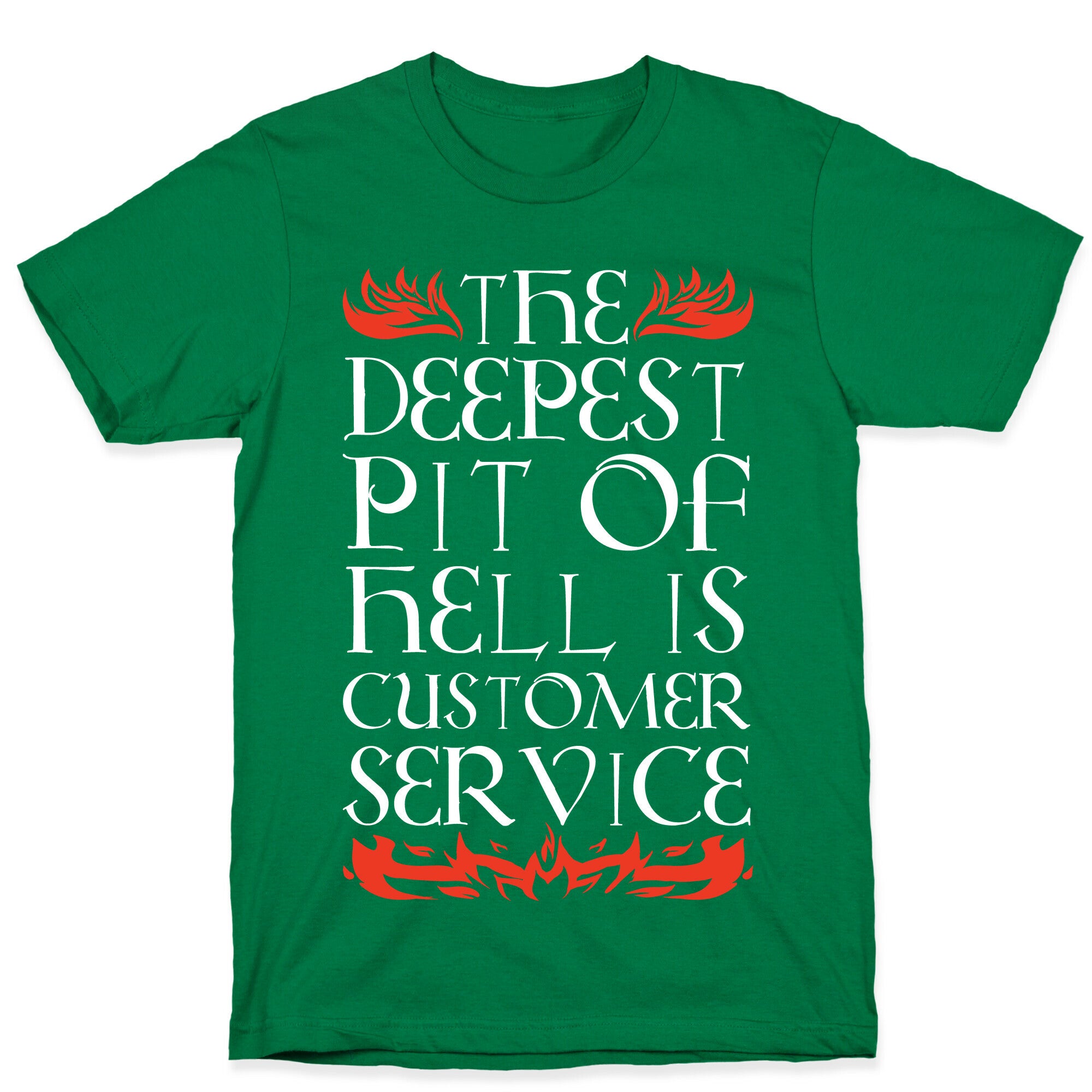 The Deepest  Pit Of Hell Is Customer Service T-Shirt