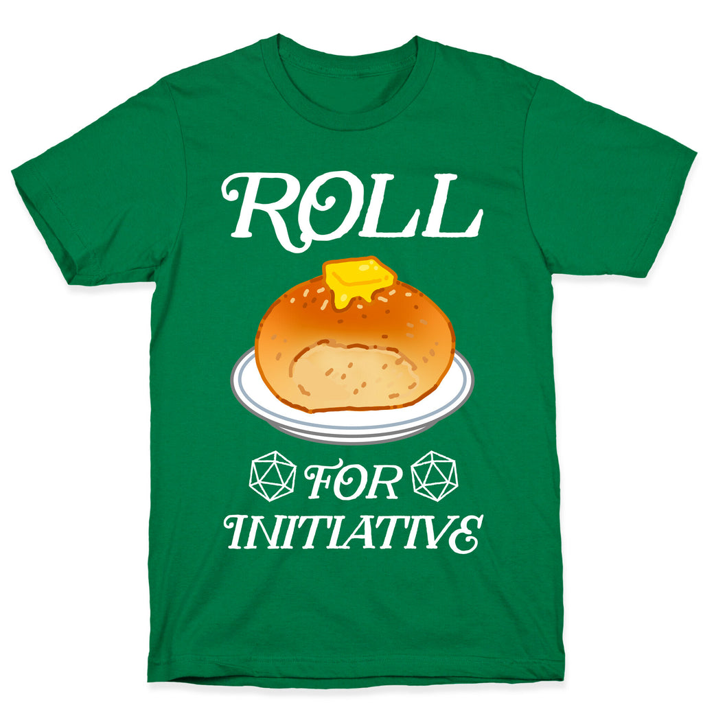 Roll for Initiative  T-Shirt