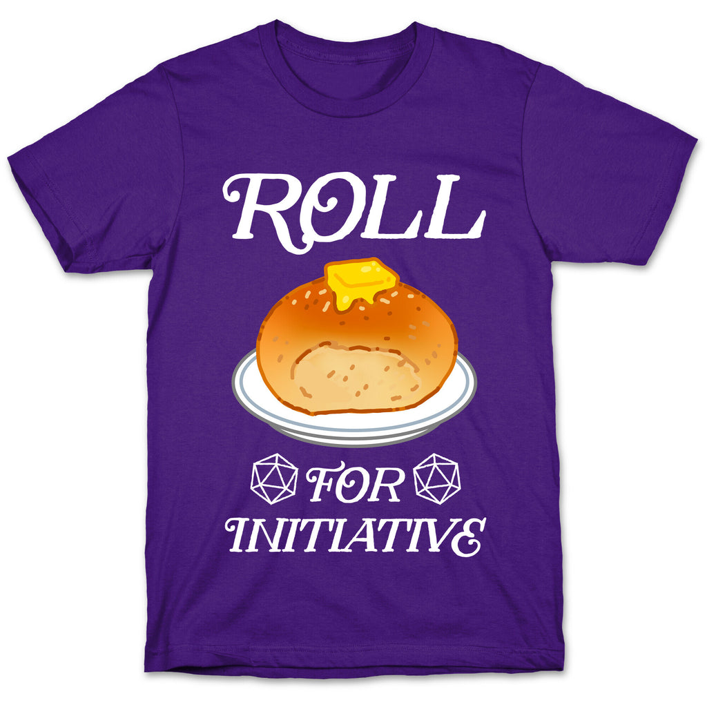Roll for Initiative  T-Shirt
