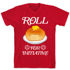 Roll for Initiative  T-Shirt
