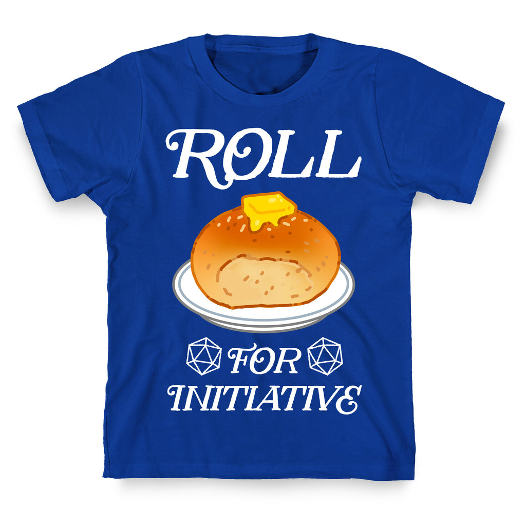 Roll for Initiative  T-Shirt
