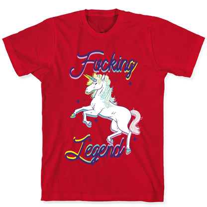 Fucking Legend (Unicorn) T-Shirt