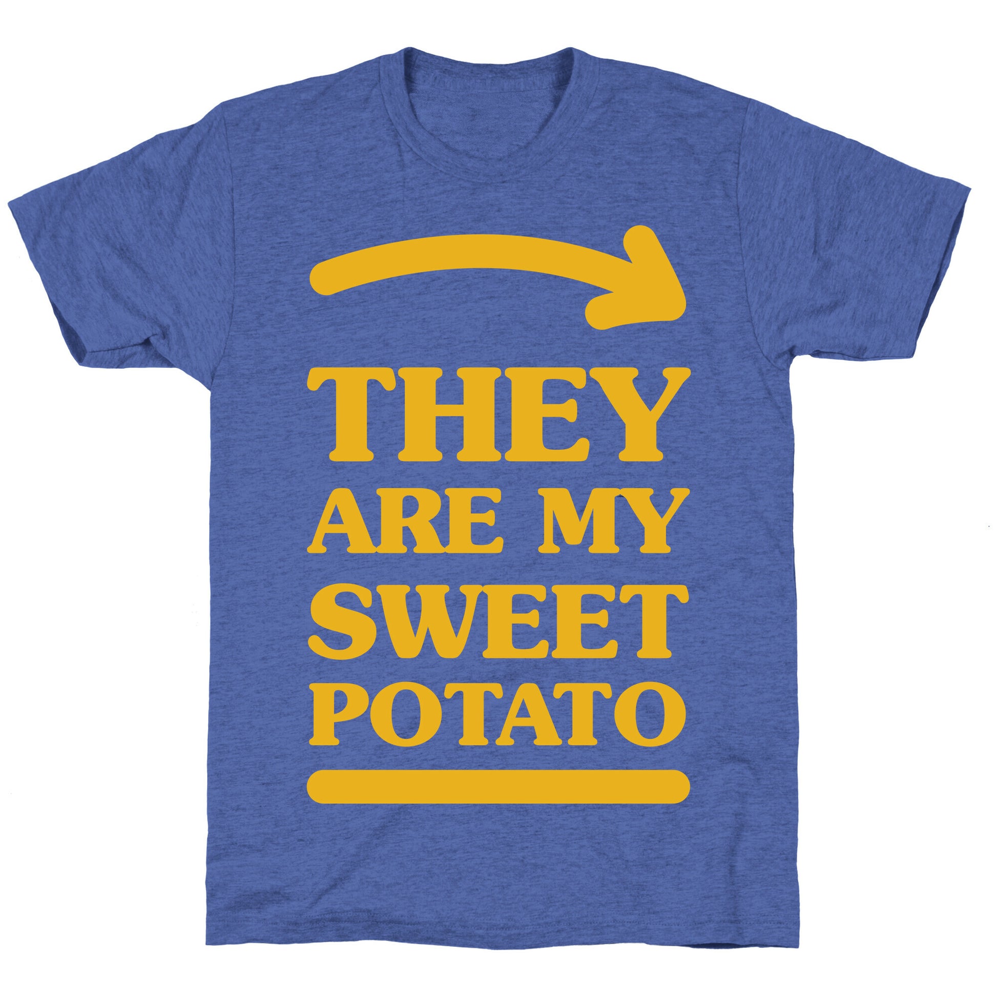 They Are My Sweet Potato Unisex Triblend Tee