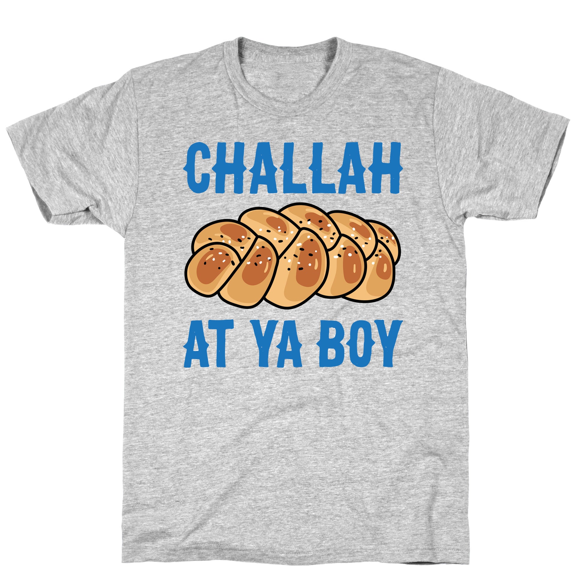 Challah At Ya Boy T-Shirt