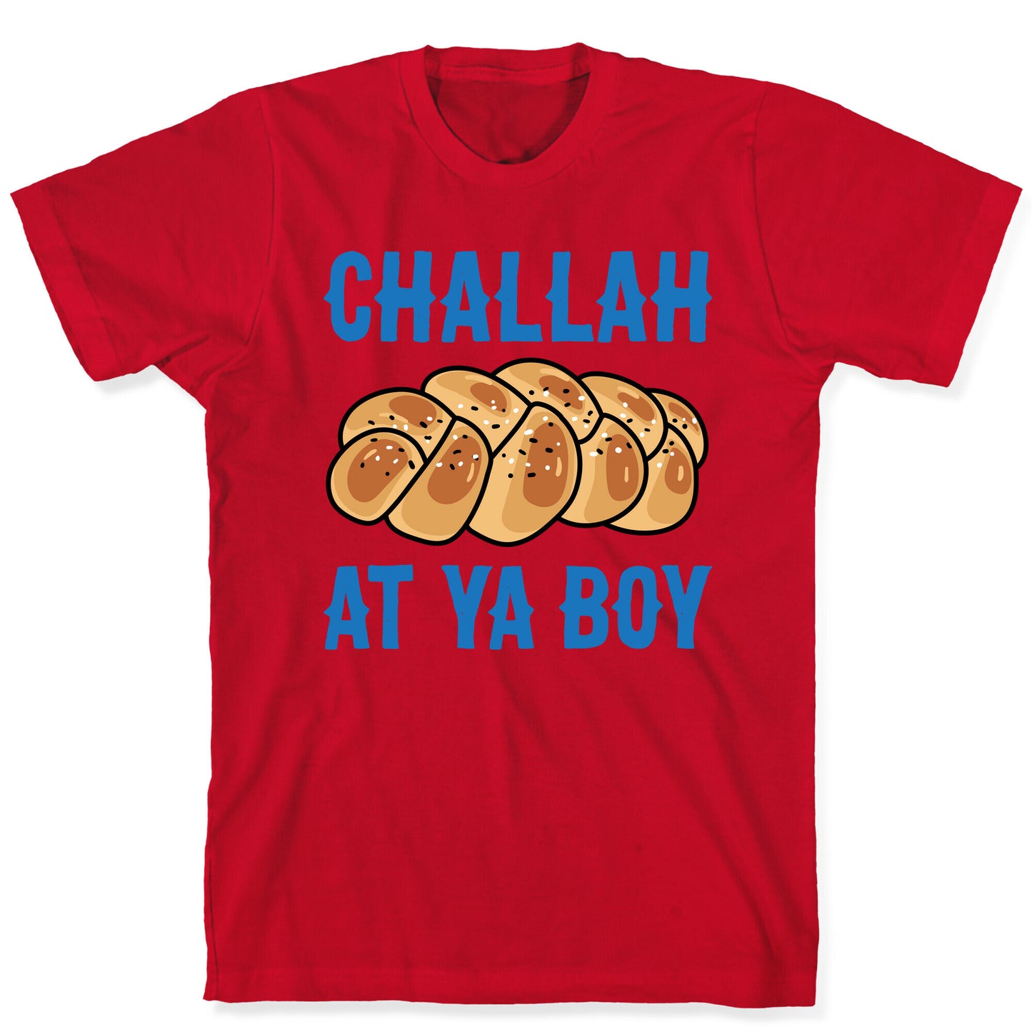 Challah At Ya Boy T-Shirt