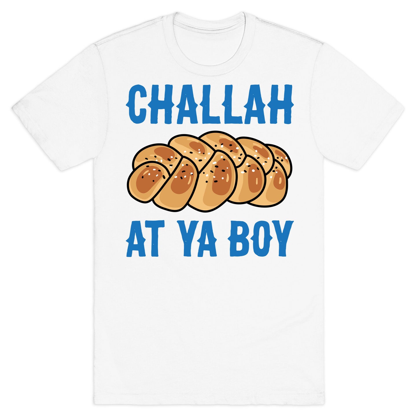 Challah At Ya Boy T-Shirt