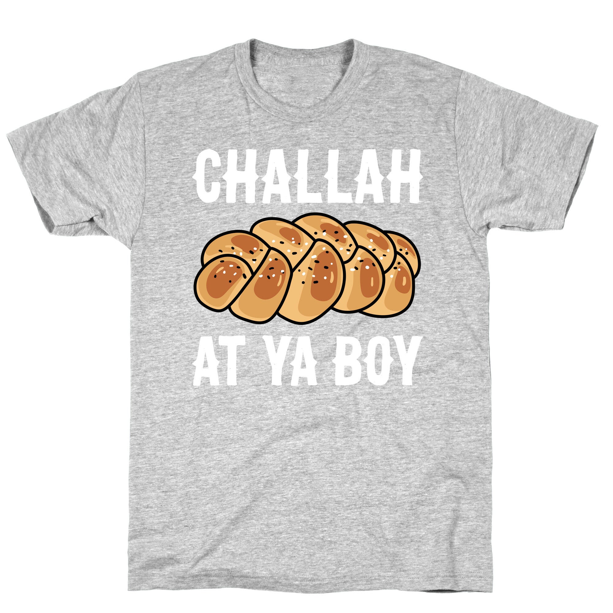 Challah At Ya Boy T-Shirt