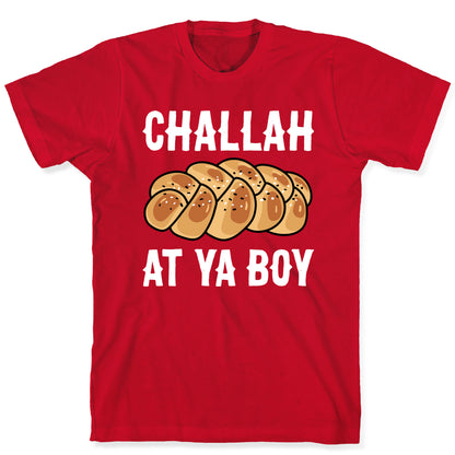 Challah At Ya Boy T-Shirt