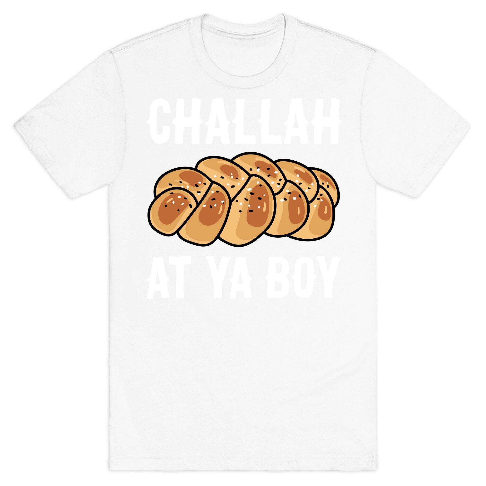 Challah At Ya Boy T-Shirt