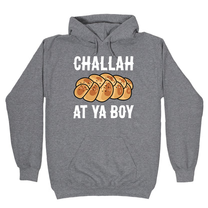 Challah At Ya Boy Hoodie