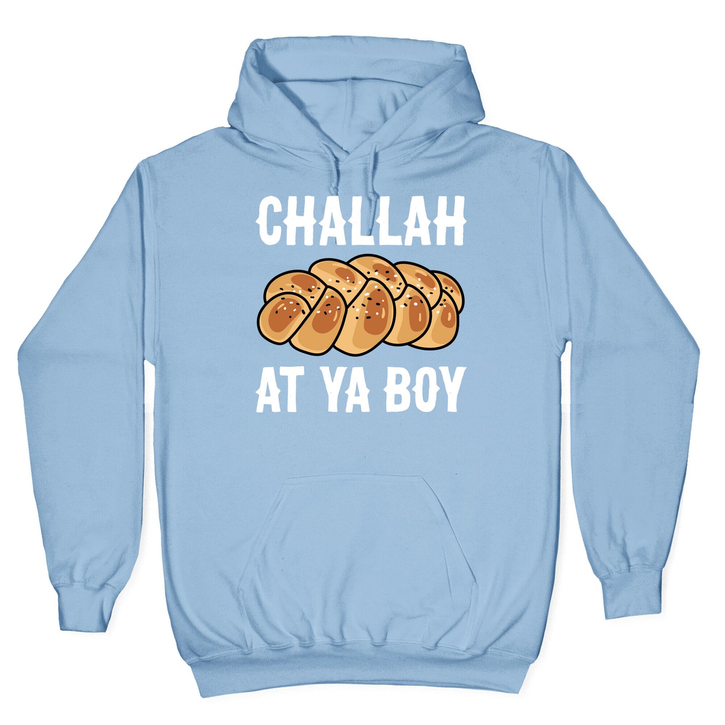 Challah At Ya Boy Hoodie