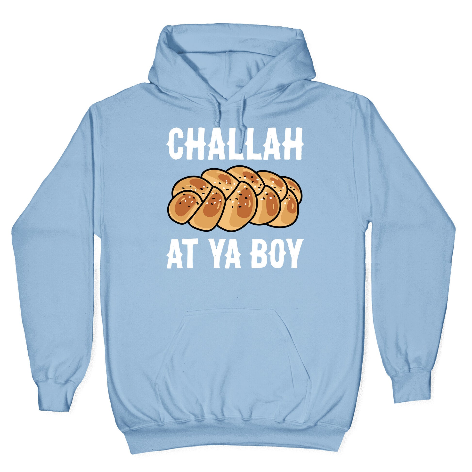 Challah At Ya Boy Hoodie