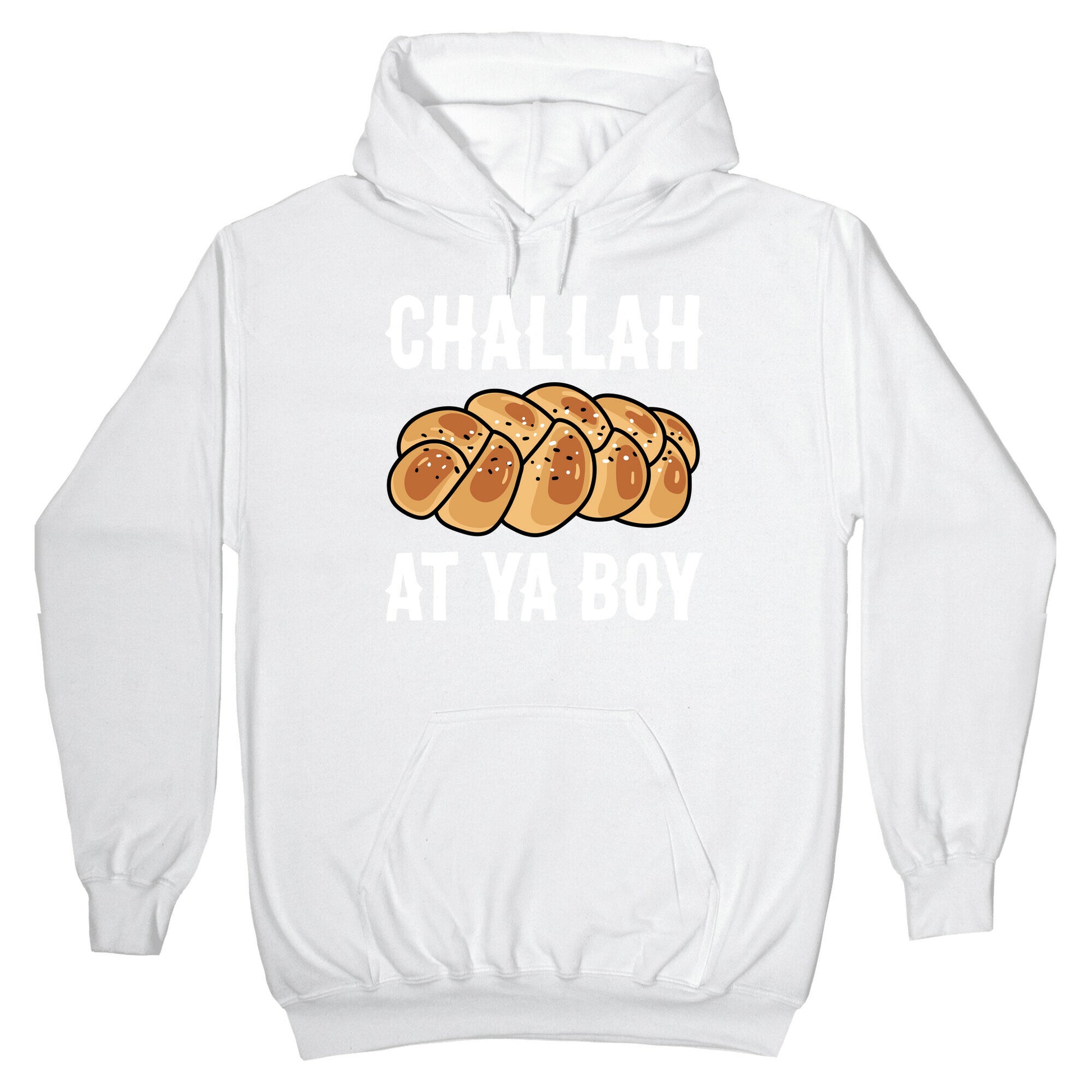 Challah At Ya Boy Hoodie