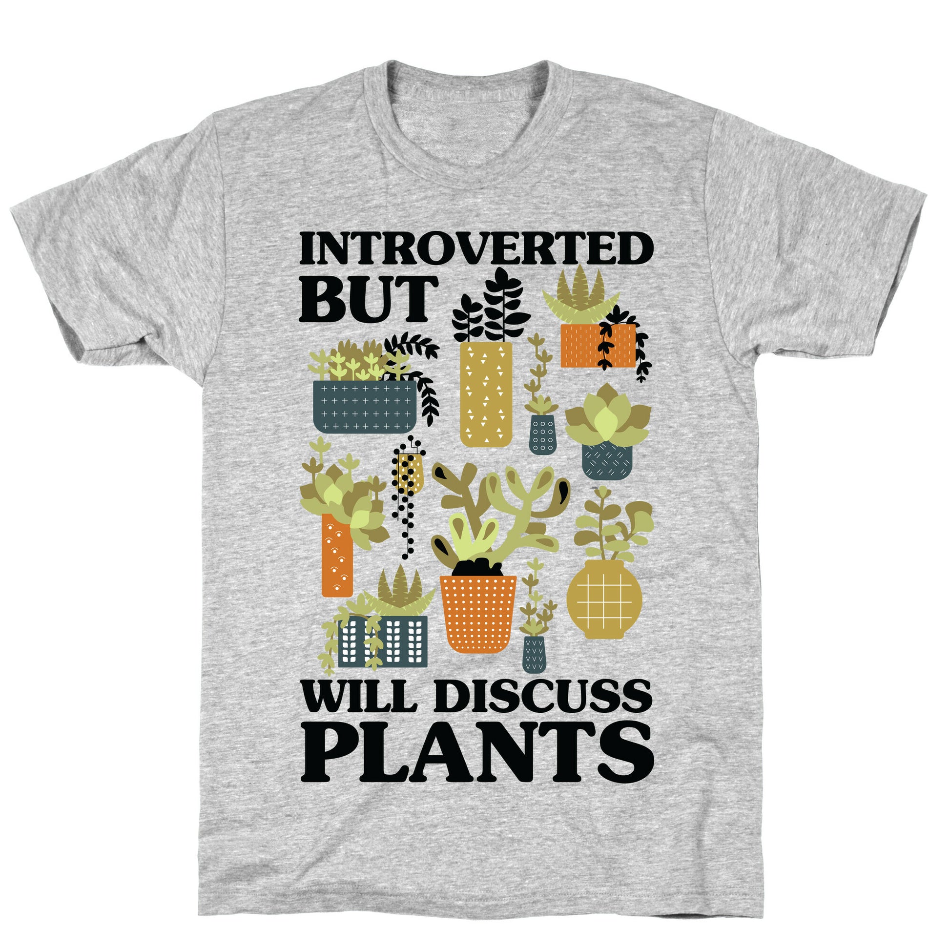 Introverted But Will Discuss Plants T-Shirt