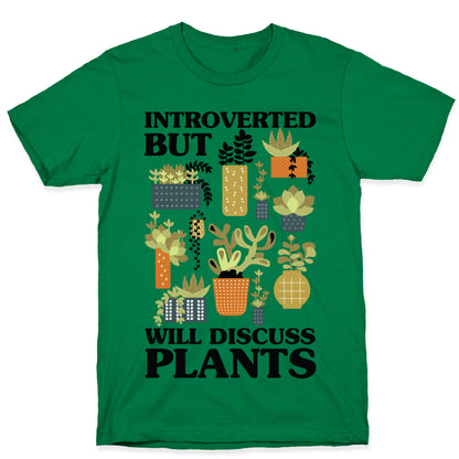 Introverted But Will Discuss Plants T-Shirt