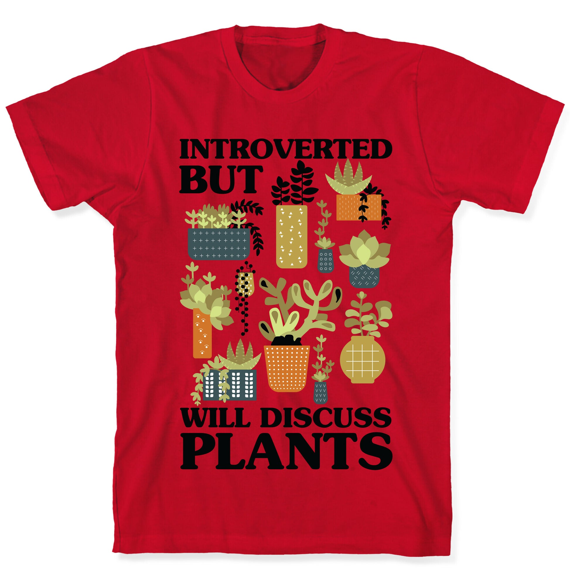 Introverted But Will Discuss Plants T-Shirt