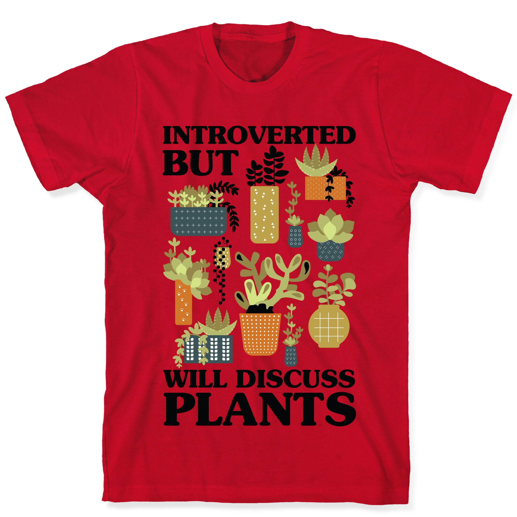 Introverted But Will Discuss Plants T-Shirt
