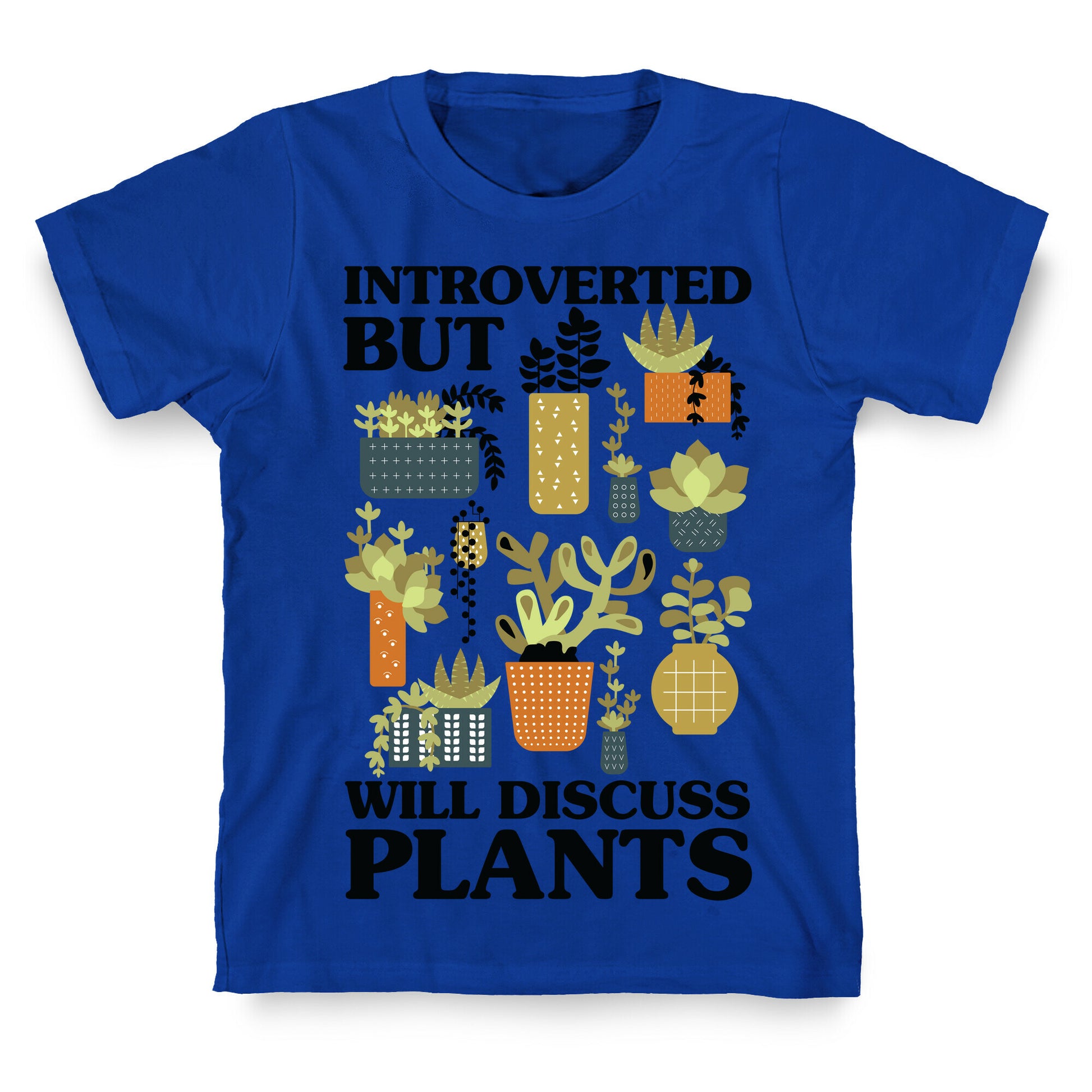 Introverted But Will Discuss Plants T-Shirt