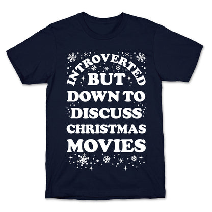 Introverted But Down to Discuss Christmas Movies T-Shirt