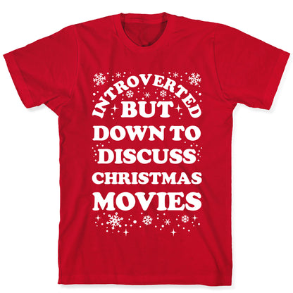 Introverted But Down to Discuss Christmas Movies T-Shirt