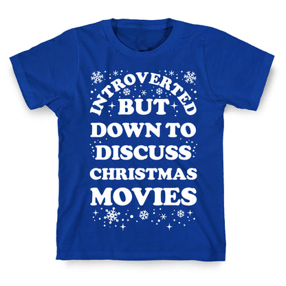 Introverted But Down to Discuss Christmas Movies T-Shirt