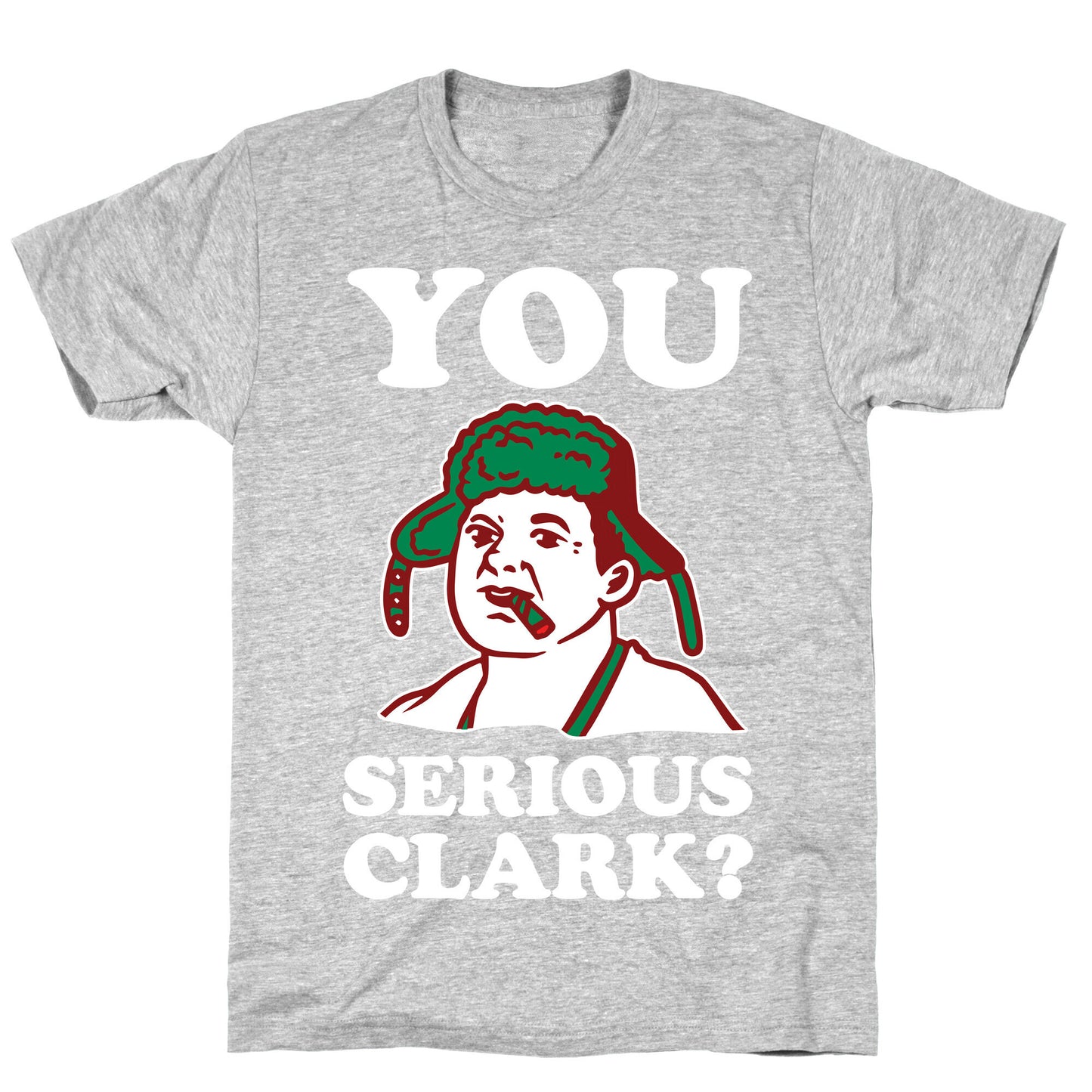 You Serious Clark? T-Shirt