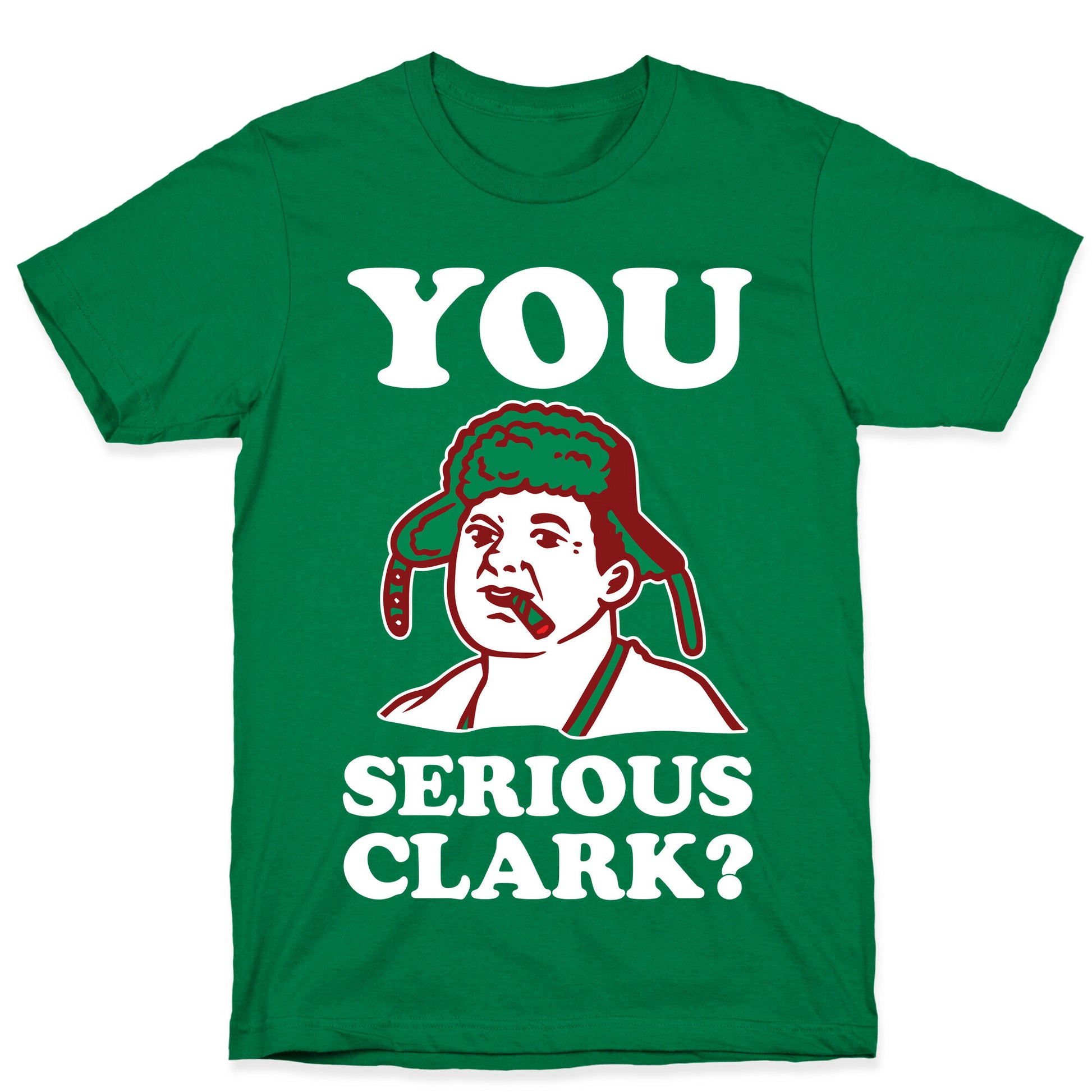 You Serious Clark? T-Shirt