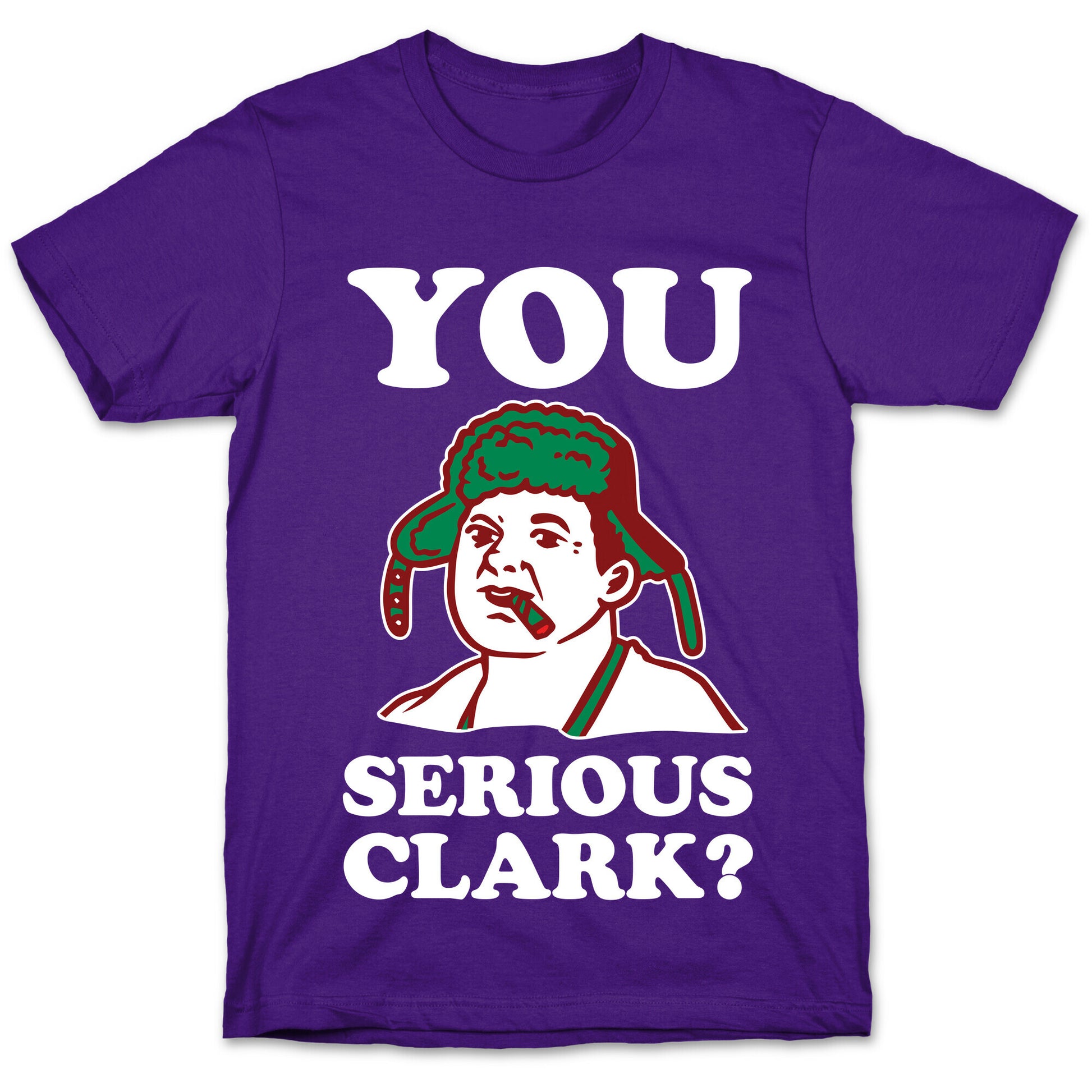 You Serious Clark? T-Shirt